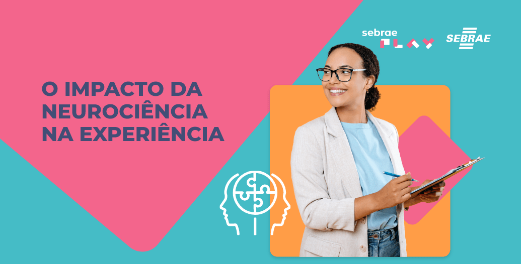 5-Sebrae_Play_Descricao_videos_Startup_Summit-O_impacto_da_neurociencia_na_experiencia.png