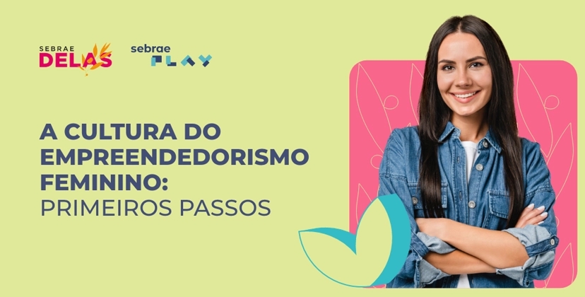 1-Sebrae_Play_Descricao_videos_Serie_Negocio_de_Mulher-cultura-empreendedorismo-feminino.png