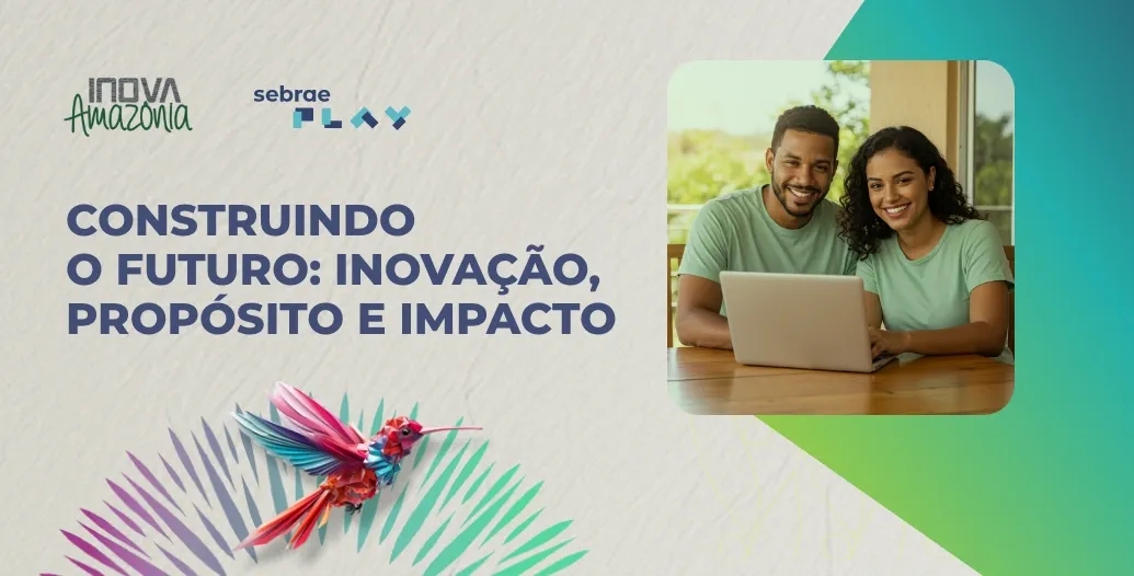 14-Sebrae_Play_Construindo_o_futuro_inovacao_proposito_e_impacto.jpg