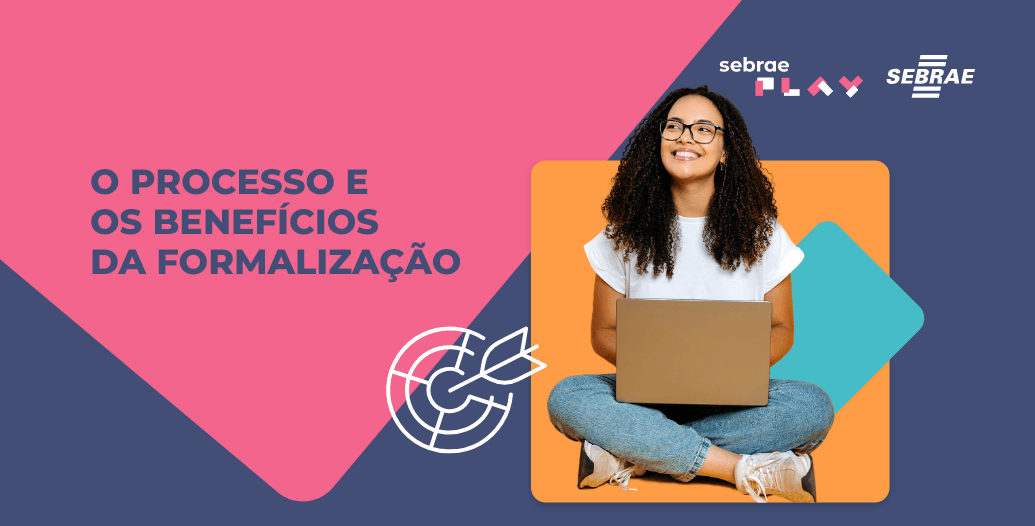 15-Sebrae_Play_Descricao_videos_Startup_Summit_O_processo_e_os_beneficios_da_formalizacao.png