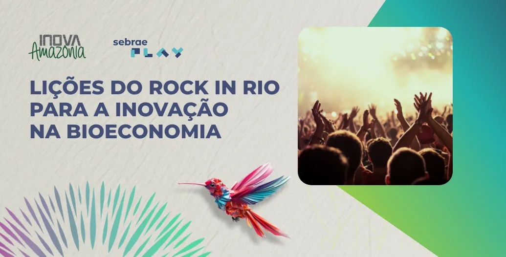 19-Sebrae_Play__Licoes_do_Rock_in_Rio_para_bioeconomia.png